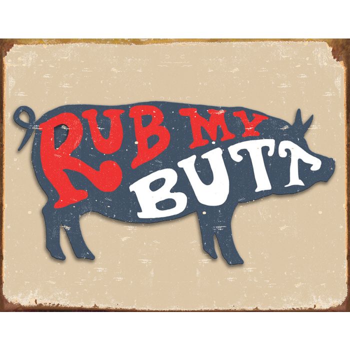 Rub My Butt - Pork Butt Metal Sign - 12 1/2" x 16"